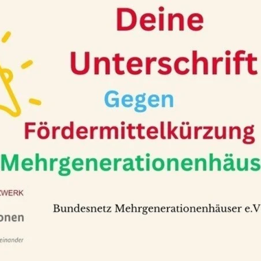 Text: Deine Unterschrift gegen Fördermittelkürzung Mehrgenerationenhäuser